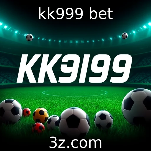 Kk999 bet se destaca no mercado de apostas online - kk999 bet